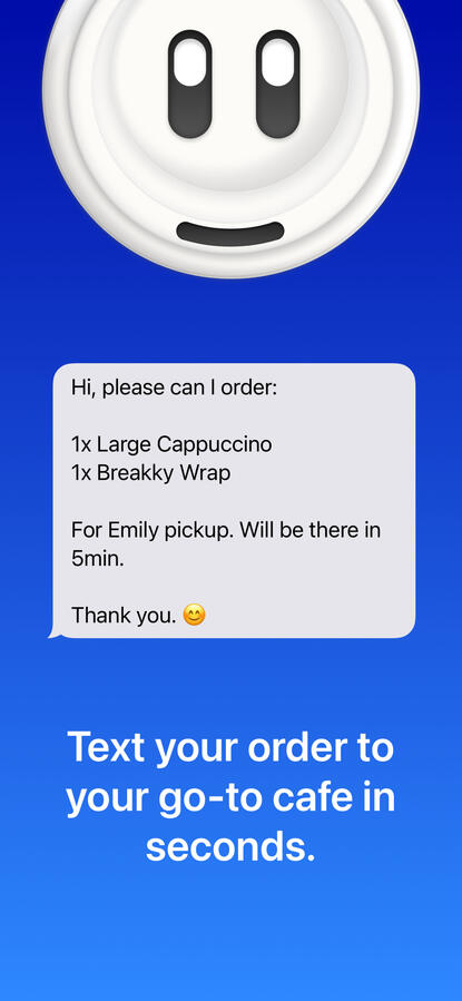 Text your order to your go-to cafe in seconds.